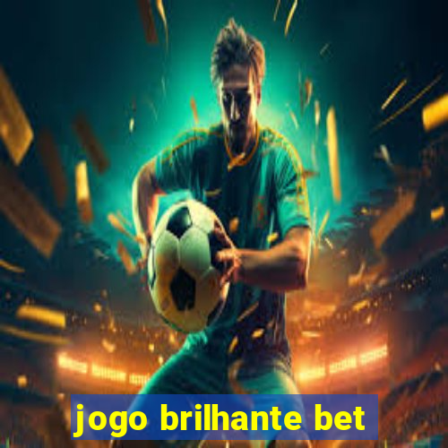 jogo brilhante bet